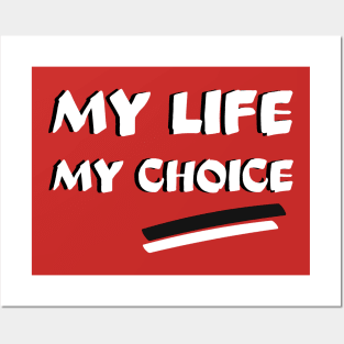 My life, my choice Posters and Art